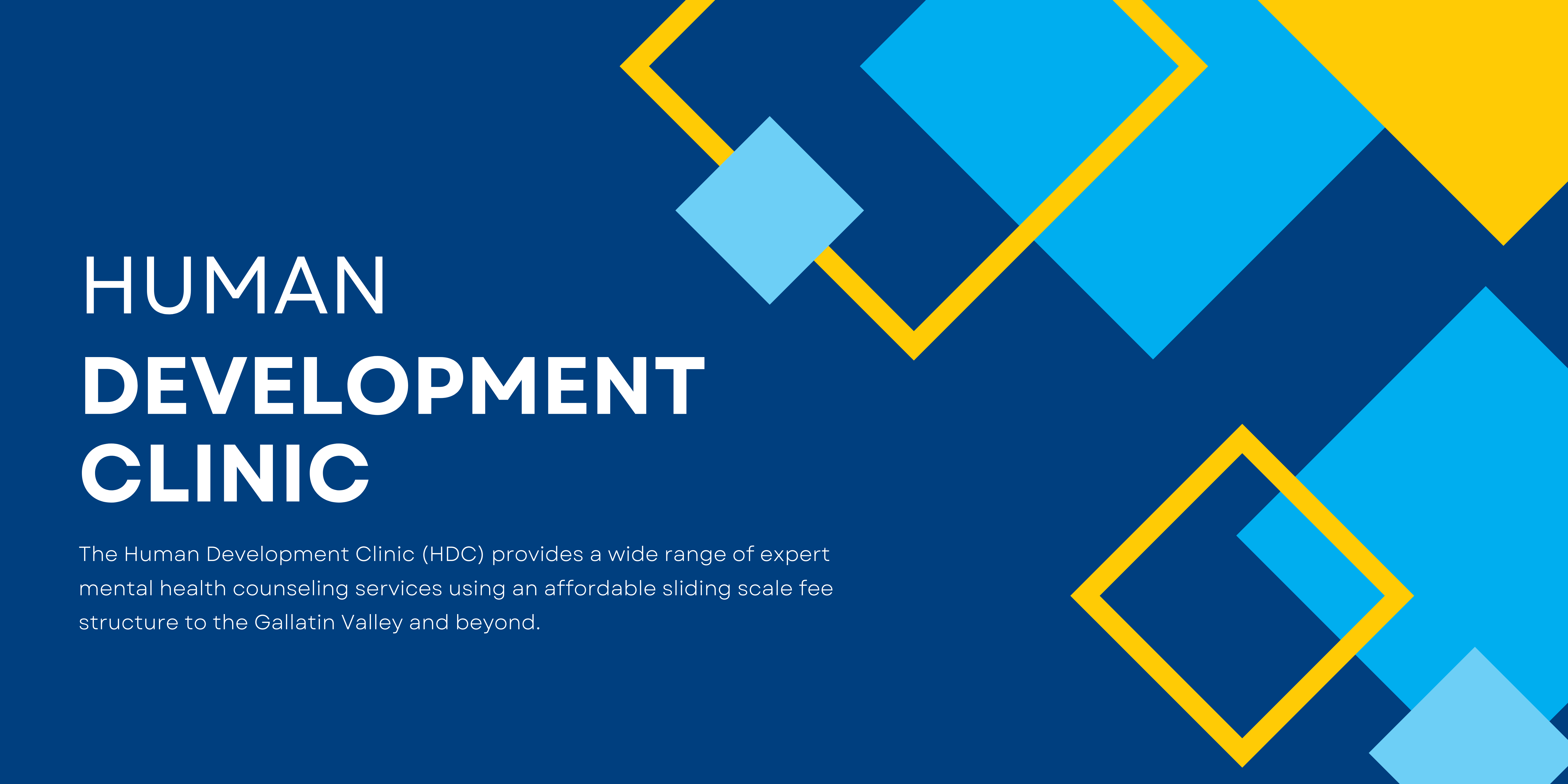 Human  Development Clinic - The Human Development Clinic (HDC) provides a wide range of expert mental health counseling services using an affordable sliding scale fee structure to the Gallatin Valley and beyond.
