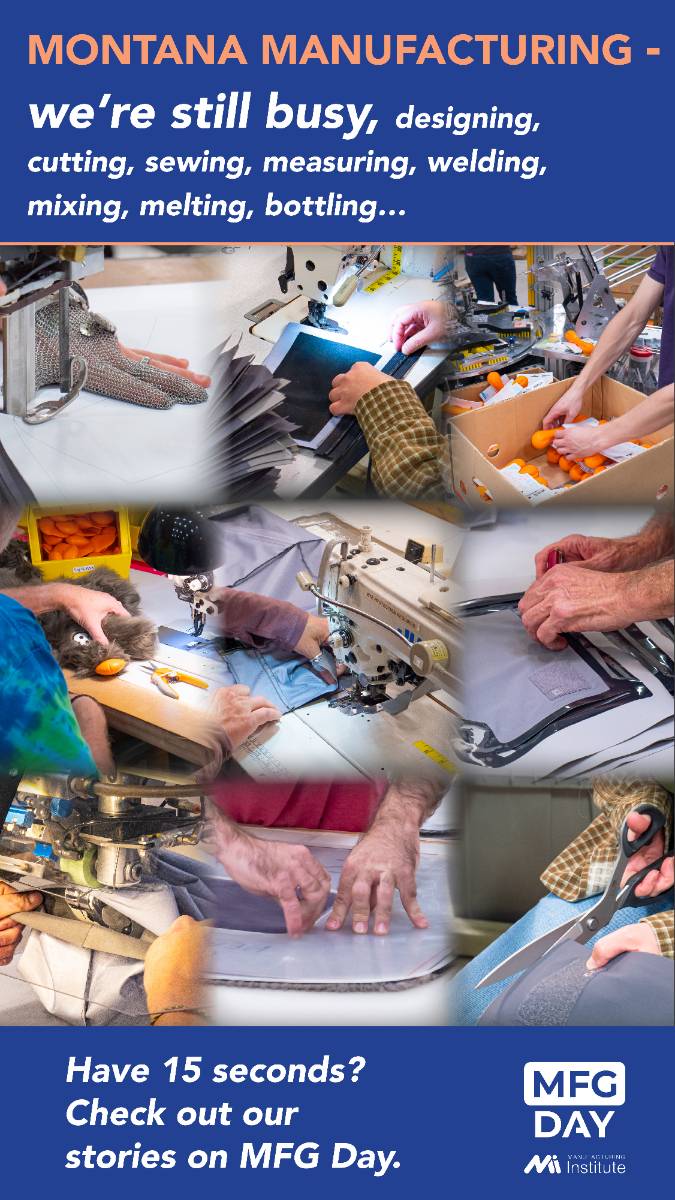 Montana Manufacturing We're still busy